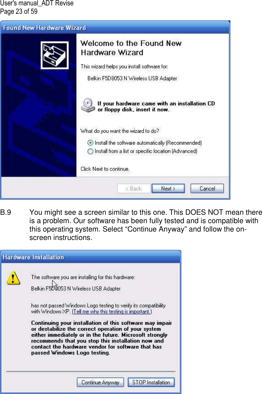User&apos;s manual_ADT Revise Page 23 of 59   B.9  You might see a screen similar to this one. This DOES NOT mean there is a problem. Our software has been fully tested and is compatible with this operating system. Select “Continue Anyway” and follow the on-screen instructions.     
