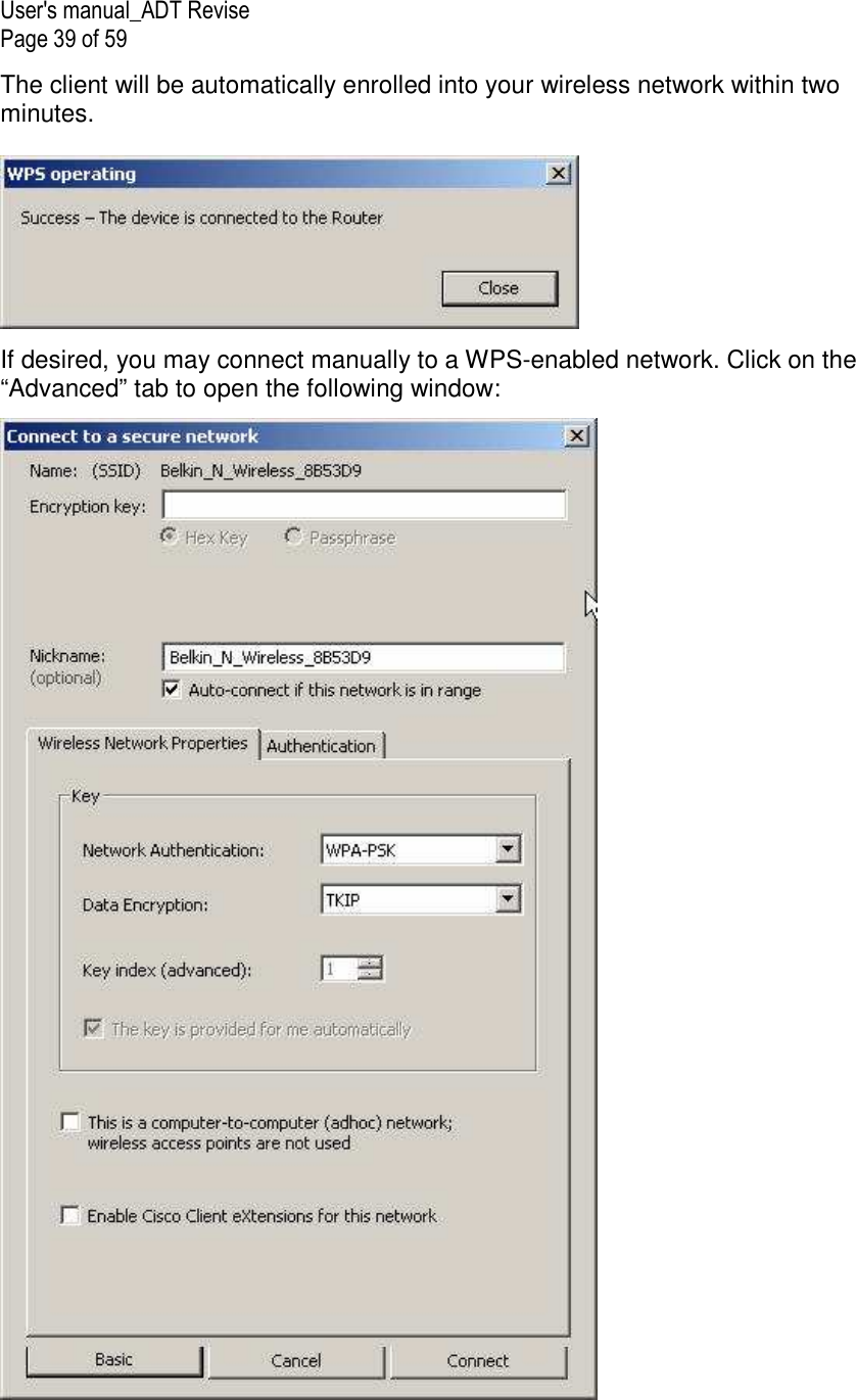 User&apos;s manual_ADT Revise Page 39 of 59 The client will be automatically enrolled into your wireless network within two minutes.    If desired, you may connect manually to a WPS-enabled network. Click on the “Advanced” tab to open the following window:    