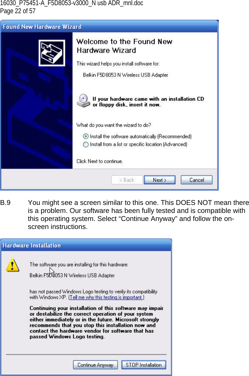 16030_P75451-A_F5D8053-v3000_N usb ADR_mnl.doc Page 22 of 57   B.9  You might see a screen similar to this one. This DOES NOT mean there is a problem. Our software has been fully tested and is compatible with this operating system. Select “Continue Anyway” and follow the on-screen instructions.     