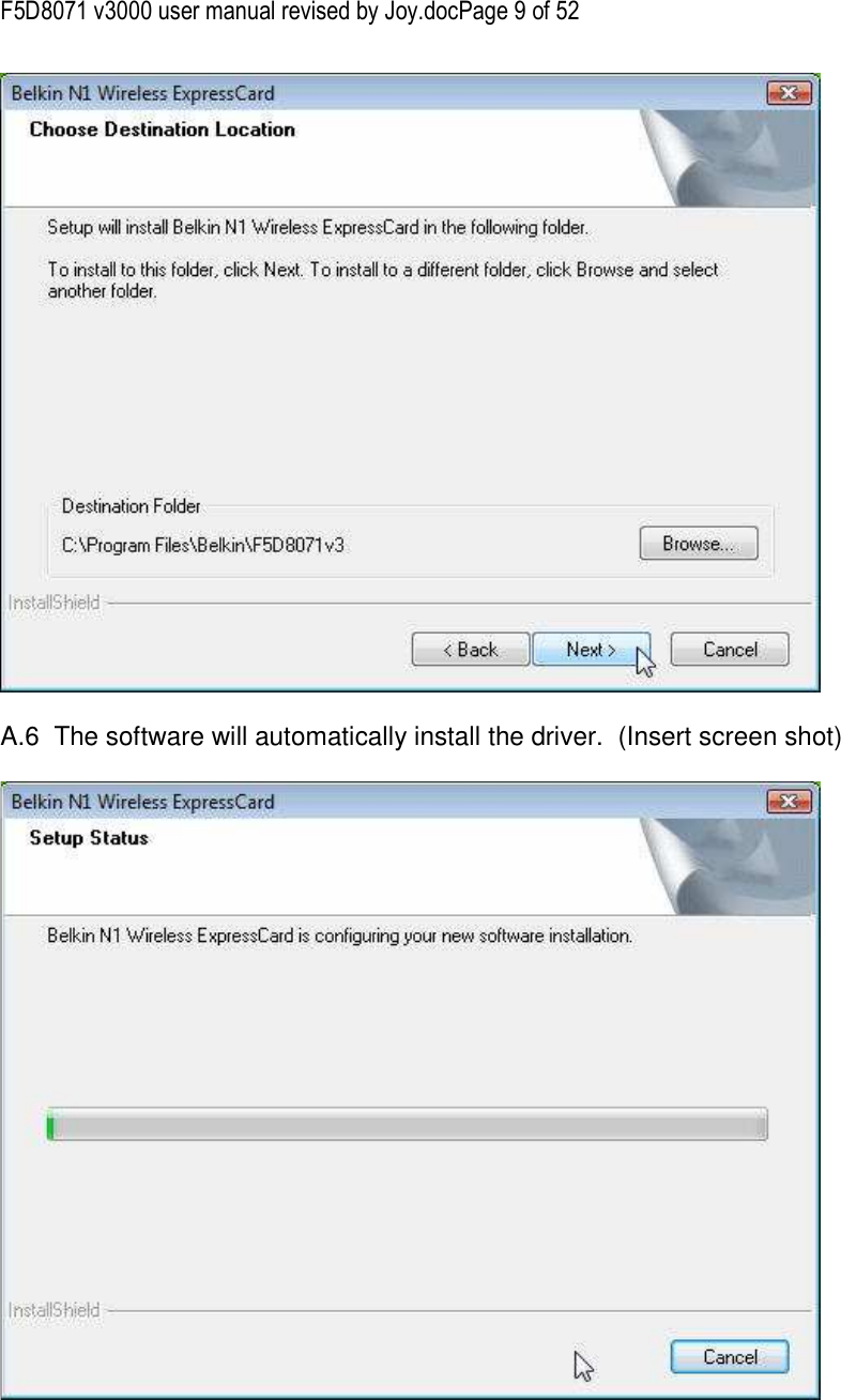 F5D8071 v3000 user manual revised by Joy.docPage 9 of 52   A.6  The software will automatically install the driver.  (Insert screen shot)    