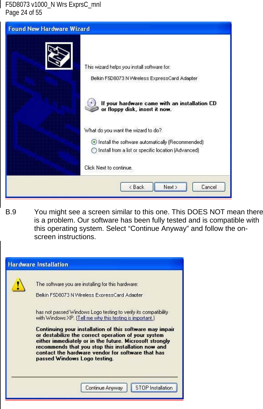 F5D8073 v1000_N Wrs ExprsC_mnl  Page 24 of 55   B.9  You might see a screen similar to this one. This DOES NOT mean there is a problem. Our software has been fully tested and is compatible with this operating system. Select “Continue Anyway” and follow the on-screen instructions.     