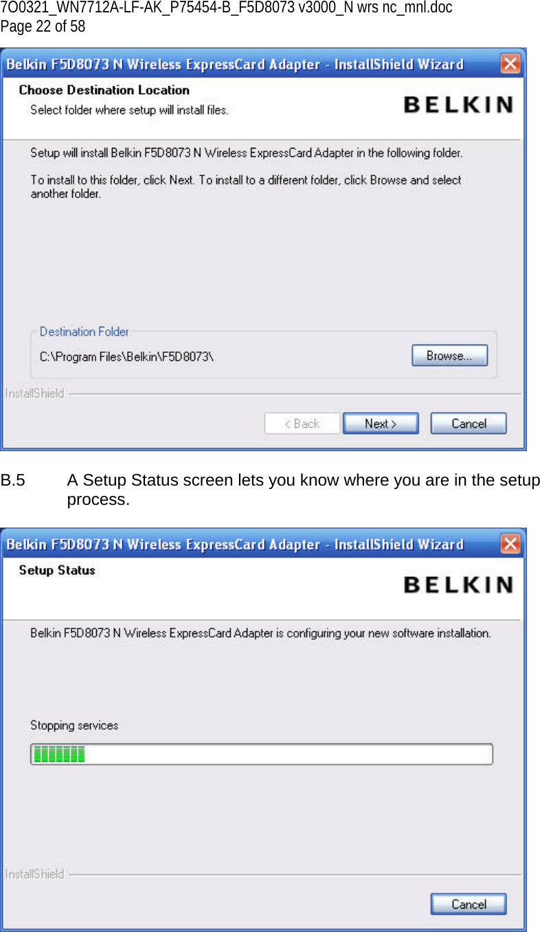 7O0321_WN7712A-LF-AK_P75454-B_F5D8073 v3000_N wrs nc_mnl.doc Page 22 of 58   B.5  A Setup Status screen lets you know where you are in the setup process.     