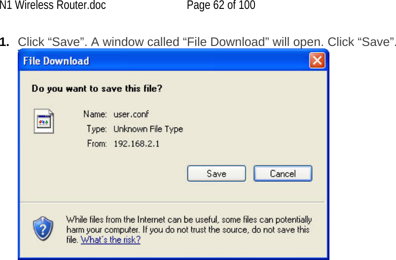 N1 Wireless Router.doc  Page 62 of 100 1.  Click “Save”. A window called “File Download” will open. Click “Save”.     