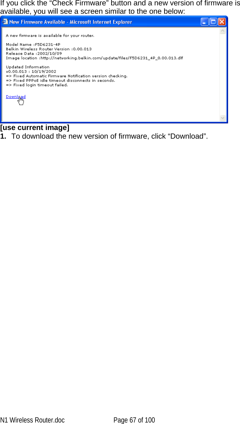   If you click the “Check Firmware” button and a new version of firmware is available, you will see a screen similar to the one below:   [use current image] 1.  To download the new version of firmware, click “Download”. N1 Wireless Router.doc  Page 67 of 100 