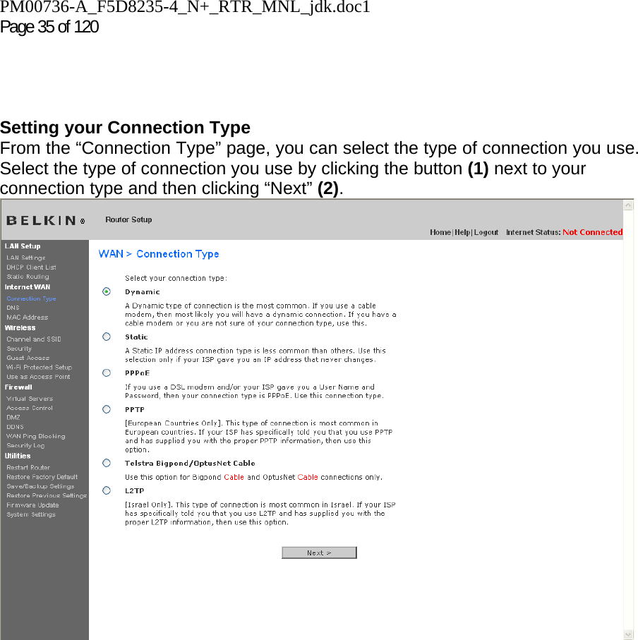 PM00736-A_F5D8235-4_N+_RTR_MNL_jdk.doc1  Page 35 of 120      Setting your Connection Type From the “Connection Type” page, you can select the type of connection you use. Select the type of connection you use by clicking the button (1) next to your connection type and then clicking “Next” (2).      