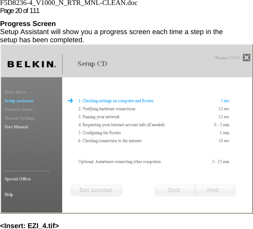 F5D8236-4_V1000_N_RTR_MNL-CLEAN.doc Page 20 of 111 Progress Screen Setup Assistant will show you a progress screen each time a step in the setup has been completed.  &lt;Insert: EZI_4.tif&gt;  