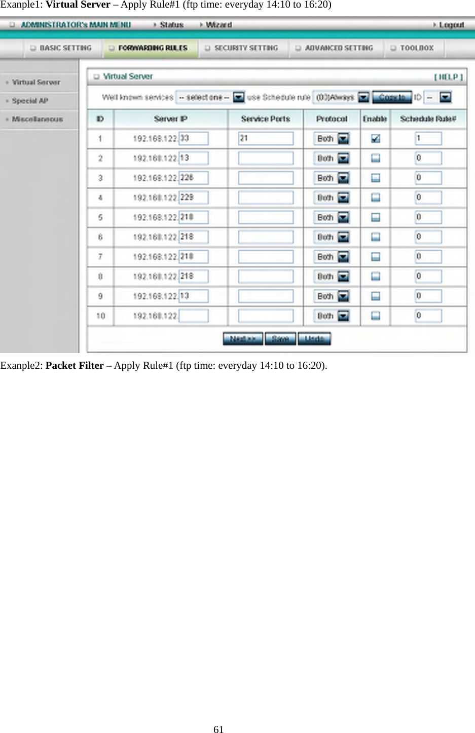  Exanple1: Virtual Server – Apply Rule#1 (ftp time: everyday 14:10 to 16:20)  Exanple2: Packet Filter – Apply Rule#1 (ftp time: everyday 14:10 to 16:20).   61