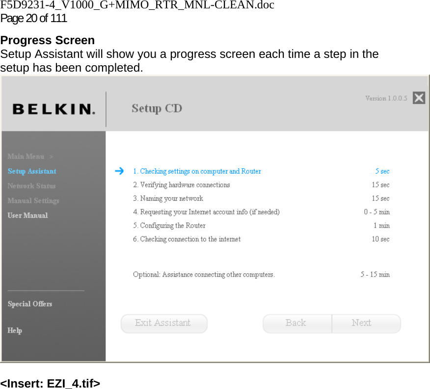 F5D9231-4_V1000_G+MIMO_RTR_MNL-CLEAN.doc Page 20 of 111 Progress Screen Setup Assistant will show you a progress screen each time a step in the setup has been completed.  &lt;Insert: EZI_4.tif&gt;  