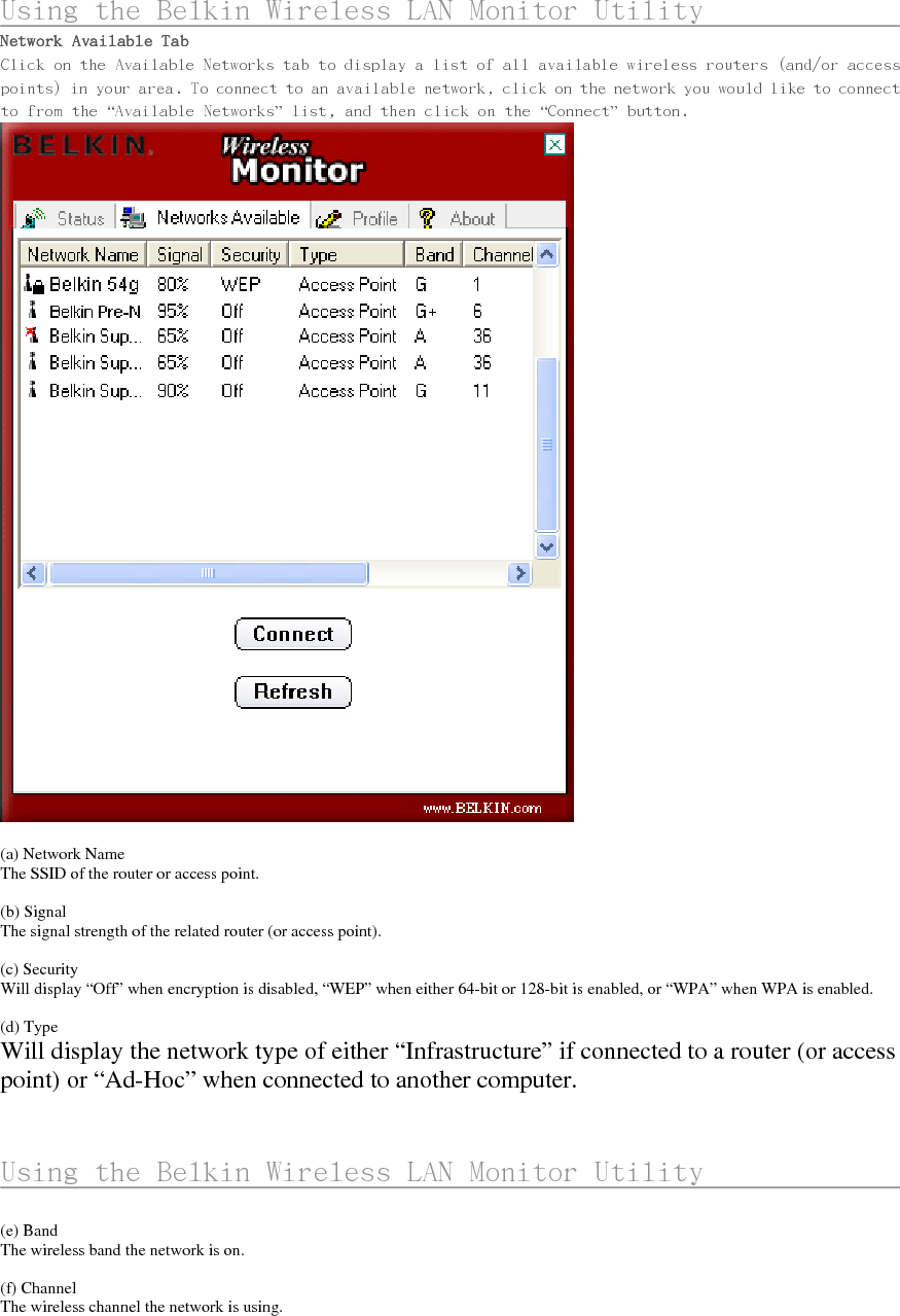      (g) Mac Address  The Mac address of the router or access point.  (h) Connect   Connects to the selected network.  (i) Refresh   Refreshes the status of the networks in the area. 