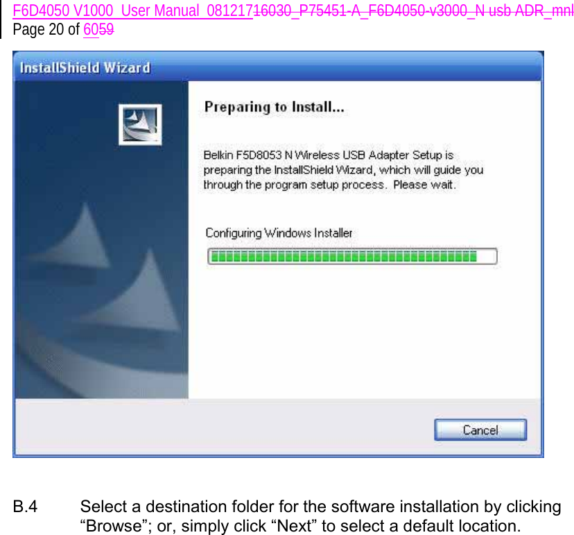 F6D4050 V1000_User Manual_08121716030_P75451-A_F6D4050-v3000_N usb ADR_mnl Page 20 of 6059    B.4  Select a destination folder for the software installation by clicking “Browse”; or, simply click “Next” to select a default location.    