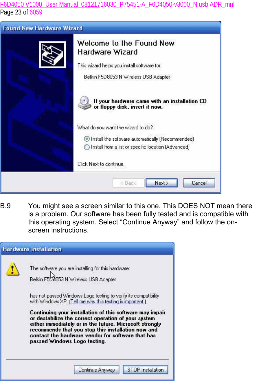 F6D4050 V1000_User Manual_08121716030_P75451-A_F6D4050-v3000_N usb ADR_mnl  Page 23 of 6059   B.9  You might see a screen similar to this one. This DOES NOT mean there is a problem. Our software has been fully tested and is compatible with this operating system. Select “Continue Anyway” and follow the on-screen instructions.     