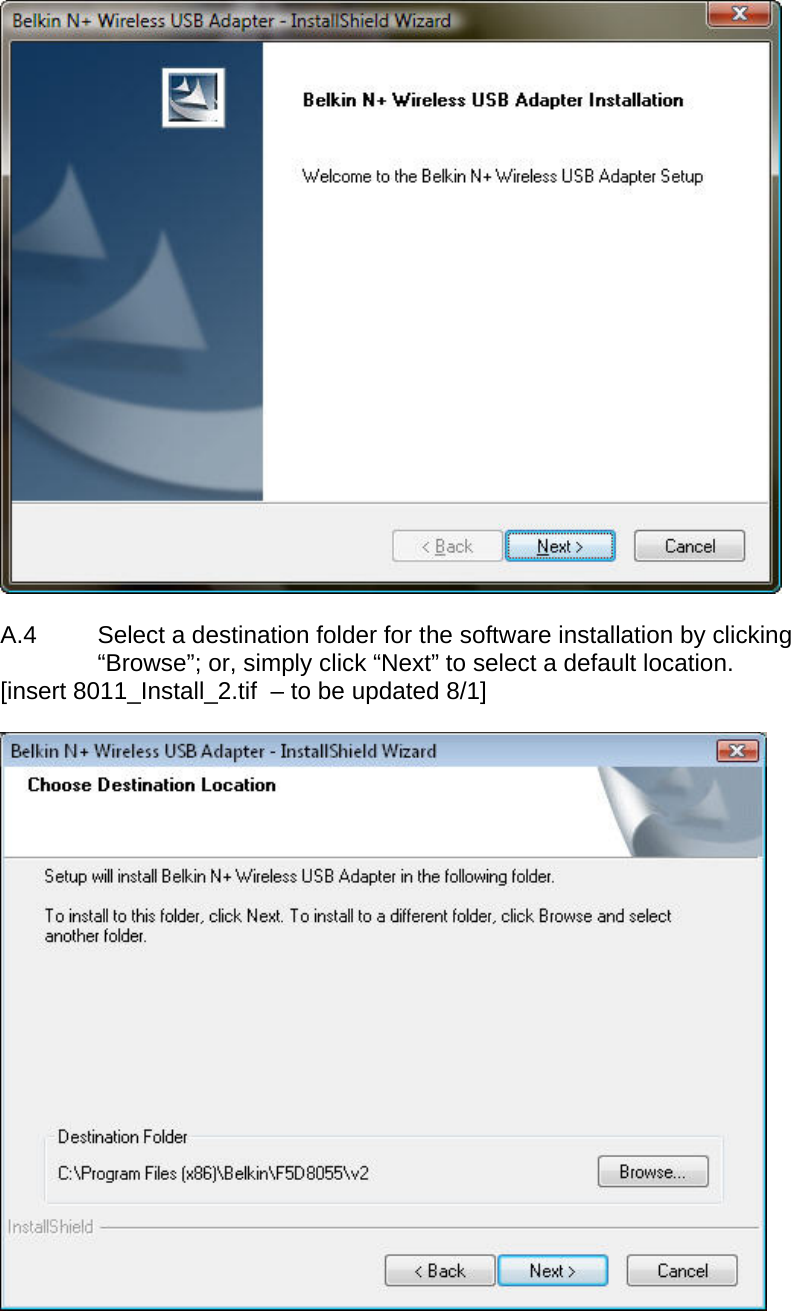    A.4  Select a destination folder for the software installation by clicking “Browse”; or, simply click “Next” to select a default location. [insert 8011_Install_2.tif  – to be updated 8/1]   