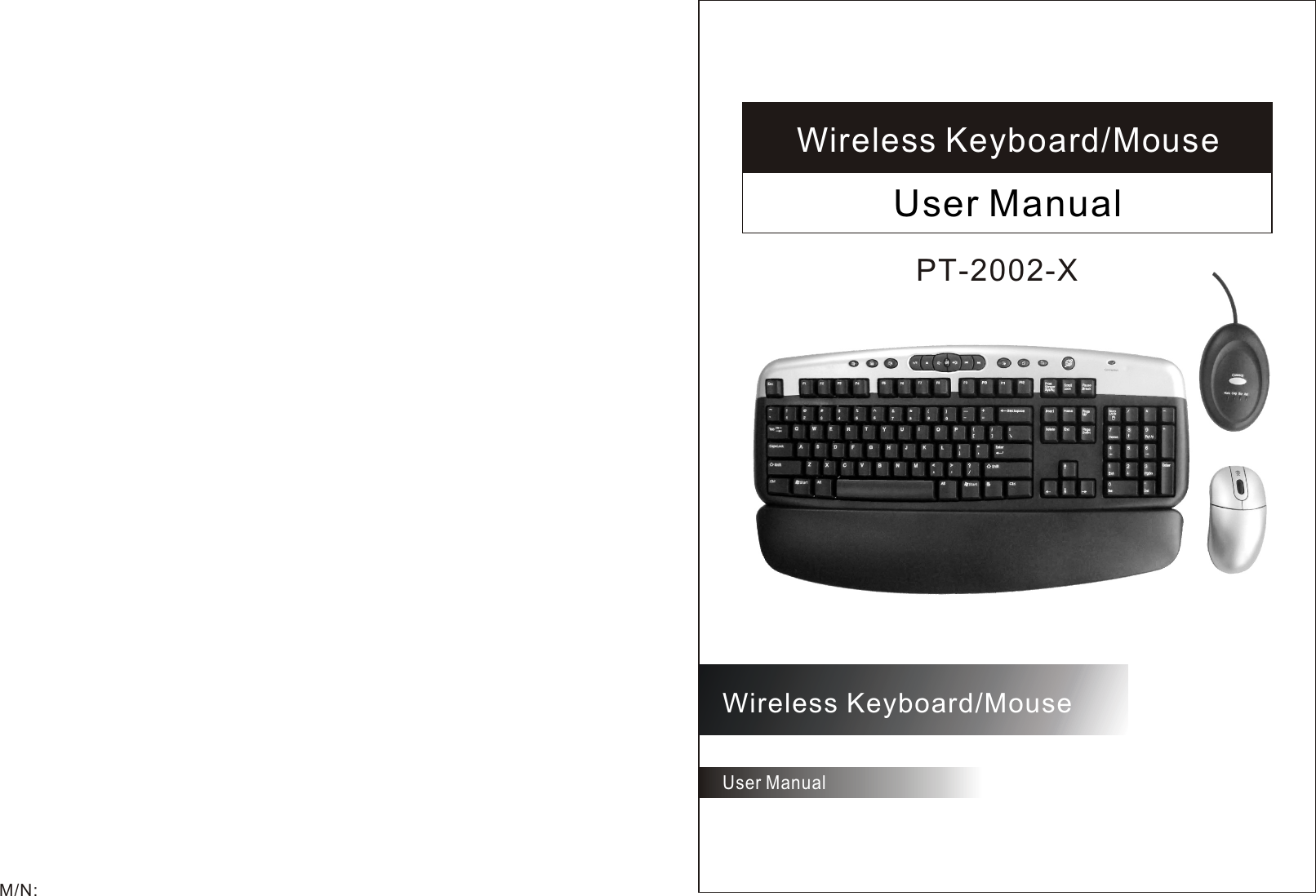 User ManualUser ManualWireless Keyboard/MouseWireless Keyboard/MouseM/N:PT-2002-X