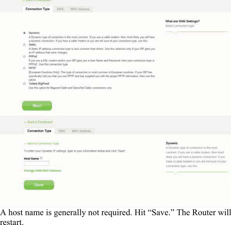 A host name is generally not required. Hit “Save.” The Router will restart.