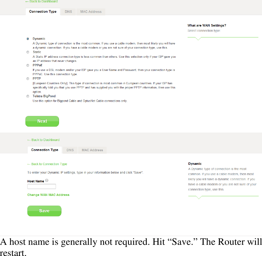   A host name is generally not required. Hit “Save.” The Router will restart.  