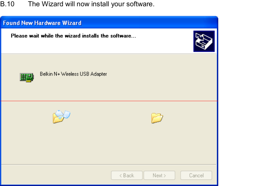       B.10  The Wizard will now install your software.   