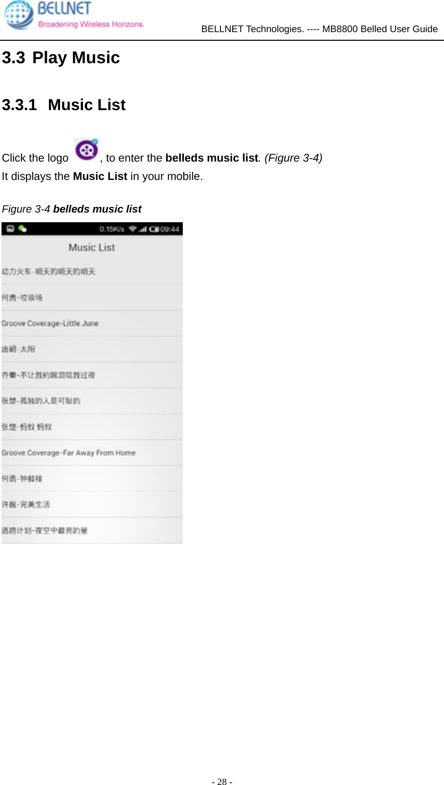            BELLNET Technologies. ---- MB8800 Belled User Guide  - 28 - 3.3 Play Music 3.3.1   Music List Click the logo  , to enter the belleds music list. (Figure 3-4) It displays the Music List in your mobile.  Figure 3-4 belleds music list           