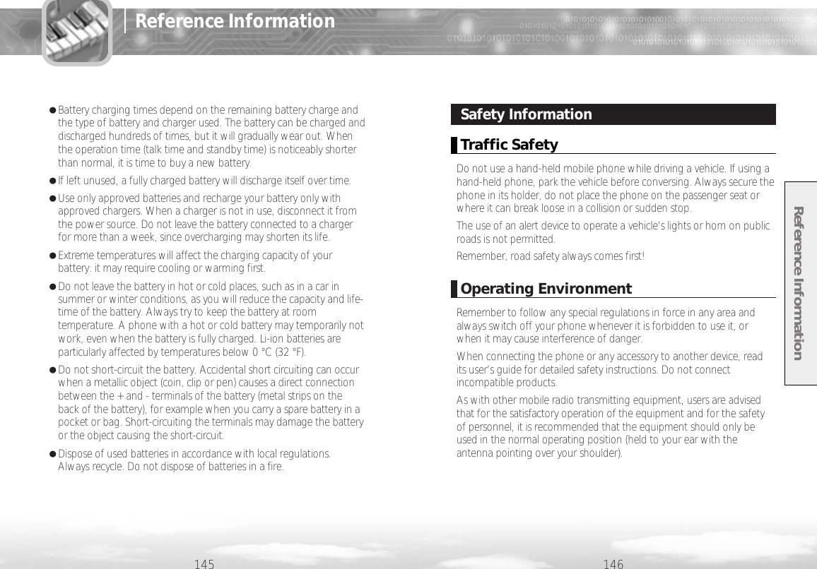 Reference Information146Safety InformationTraffic SafetyDo not use a hand-held mobile phone while driving a vehicle. If using ahand-held phone, park the vehicle before conversing. Always secure thephone in its holder, do not place the phone on the passenger seat orwhere it can break loose in a collision or sudden stop.The use of an alert device to operate a vehicle’s lights or horn on publicroads is not permitted.Remember, road safety always comes first!145Reference InformationOperating EnvironmentRemember to follow any special regulations in force in any area andalways switch off your phone whenever it is forbidden to use it, orwhen it may cause interference of danger.When connecting the phone or any accessory to another device, readits user’s guide for detailed safety instructions. Do not connectincompatible products.As with other mobile radio transmitting equipment, users are advisedthat for the satisfactory operation of the equipment and for the safetyof personnel, it is recommended that the equipment should only beused in the normal operating position (held to your ear with theantenna pointing over your shoulder).●Battery charging times depend on the remaining battery charge andthe type of battery and charger used. The battery can be charged anddischarged hundreds of times, but it will gradually wear out. Whenthe operation time (talk time and standby time) is noticeably shorterthan normal, it is time to buy a new battery.●If left unused, a fully charged battery will discharge itself over time.●Use only approved batteries and recharge your battery only withapproved chargers. When a charger is not in use, disconnect it fromthe power source. Do not leave the battery connected to a chargerfor more than a week, since overcharging may shorten its life.●Extreme temperatures will affect the charging capacity of yourbattery: it may require cooling or warming first.●Do not leave the battery in hot or cold places, such as in a car insummer or winter conditions, as you will reduce the capacity and life-time of the battery. Always try to keep the battery at roomtemperature. A phone with a hot or cold battery may temporarily notwork, even when the battery is fully charged. Li-ion batteries areparticularly affected by temperatures below 0 °C (32 °F).●Do not short-circuit the battery. Accidental short circuiting can occurwhen a metallic object (coin, clip or pen) causes a direct connectionbetween the + and - terminals of the battery (metal strips on theback of the battery), for example when you carry a spare battery in apocket or bag. Short-circuiting the terminals may damage the batteryor the object causing the short-circuit.●Dispose of used batteries in accordance with local regulations. Always recycle. Do not dispose of batteries in a fire.