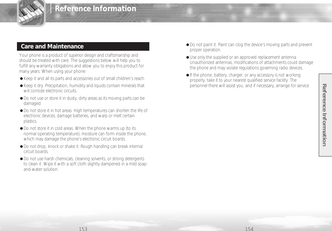 Reference Information154153Reference InformationYour phone is a product of superior design and craftsmanship andshould be treated with care. The suggestions below will help you tofulfill any warranty obligations and allow you to enjoy this product formany years. When using your phone:●Keep it and all its parts and accessories out of small children’s reach.●Keep it dry. Precipitation, humidity and liquids contain minerals thatwill corrode electronic circuits.●Do not use or store it in dusty, dirty areas as its moving parts can bedamaged.●Do not store it in hot areas. High temperatures can shorten the life ofelectronic devices, damage batteries, and warp or melt certainplastics.●Do not store it in cold areas. When the phone warms up (to itsnormal operating temperature), moisture can form inside the phone,which may damage the phone’s electronic circuit boards.●Do not drop, knock or shake it. Rough handling can break internalcircuit boards.●Do not use harsh chemicals, cleaning solvents, or strong detergentsto clean it. Wipe it with a soft cloth slightly dampened in a mild soap-and-water solution.●Do not paint it. Paint can clog the device’s moving parts and preventproper operation.●Use only the supplied or an approved replacement antenna.Unauthorized antennas, modifications of attachments could damagethe phone and may violate regulations governing radio devices.●If the phone, battery, charger, or any accessory is not workingproperly, take it to your nearest qualified service facility. Thepersonnel there will assist you, and if necessary, arrange for service.Care and Maintenance