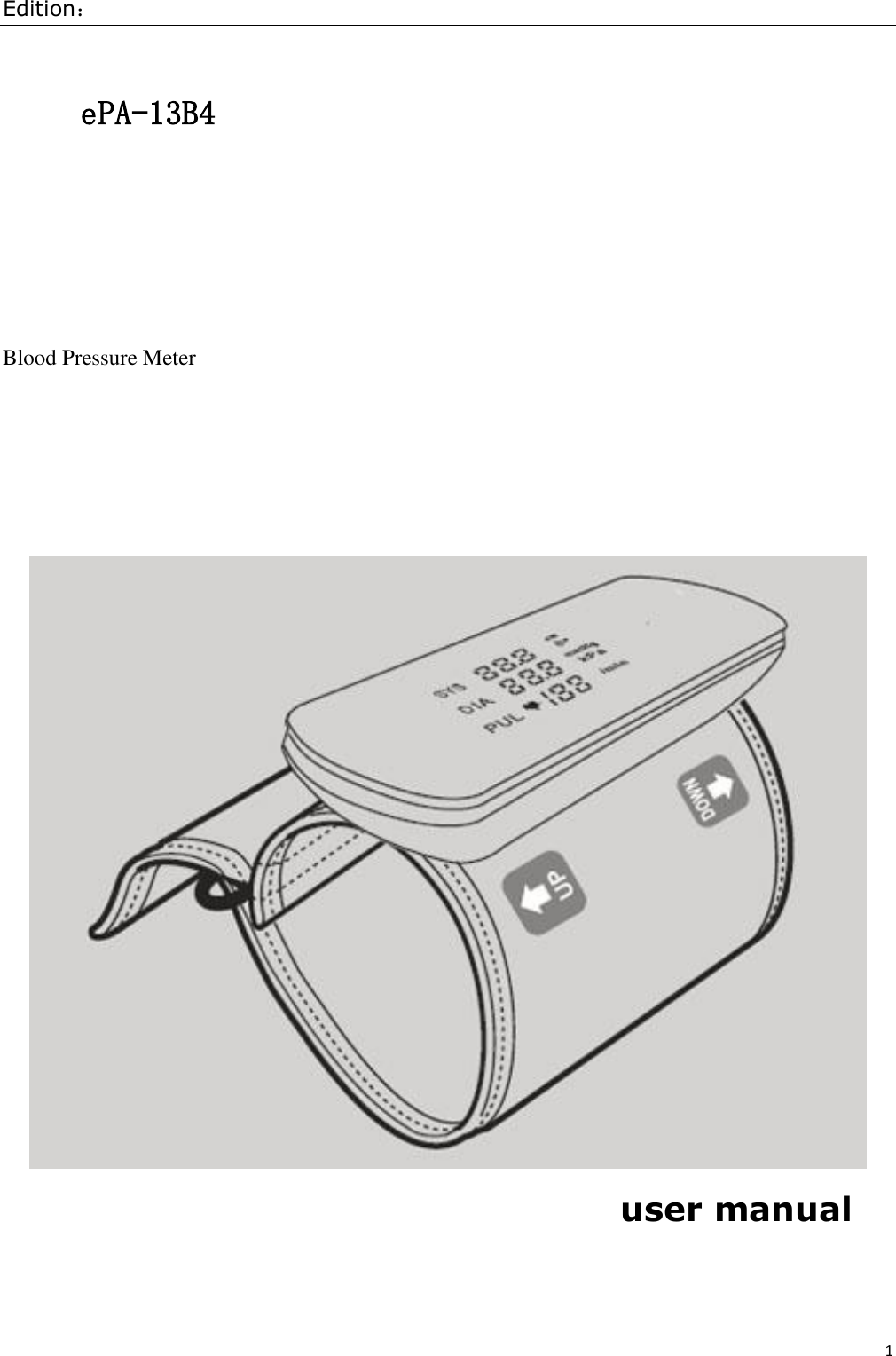 Edition： 1   󴌁ePA-13B4     Blood Pressure Meter     user manual  