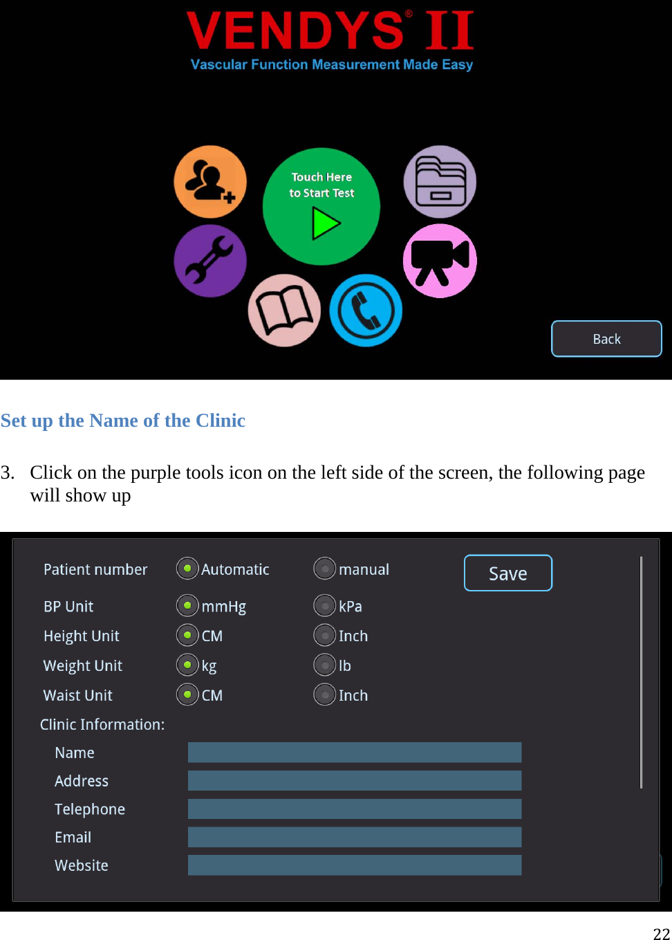 22  Set up the Name of the Clinic  3. Click on the purple tools icon on the left side of the screen, the following page will show up    