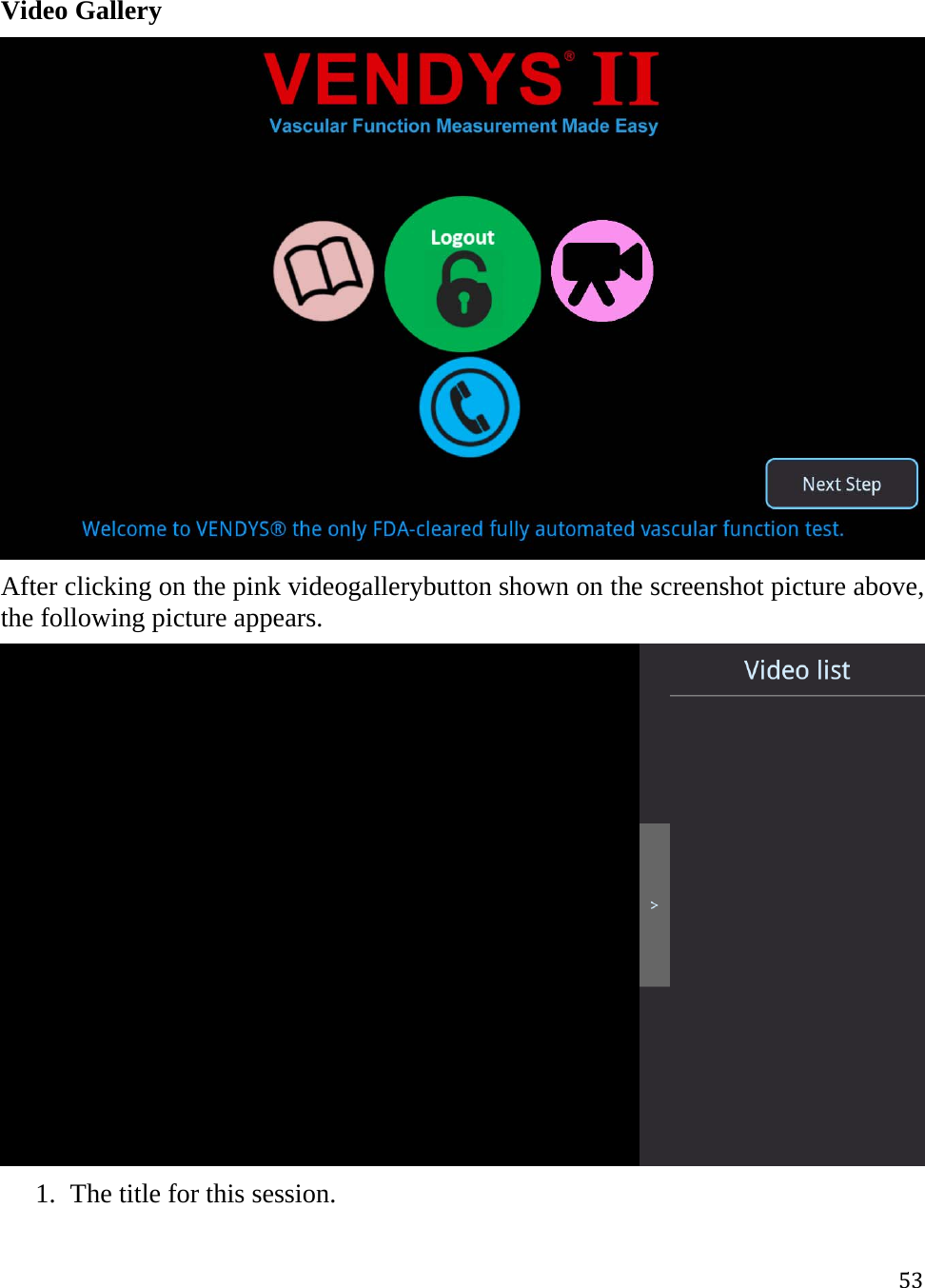 53Video Gallery  After clicking on the pink videogallerybutton shown on the screenshot picture above, the following picture appears.   1. The title for this session. 