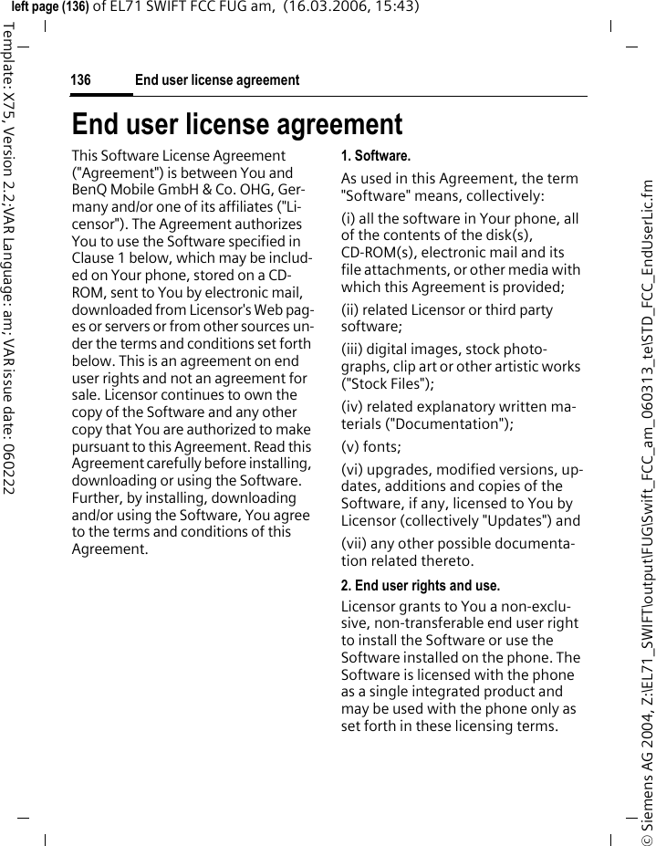 Ten Driving Safety Tips134&copy; Siemens AG 2004, Z:\EL71_SWIFT\output\FUG\Swift_FCC_am_060313_te\STD_FCC_Driving_Tips.fmleft page (134) of EL71 SWIFT FCC FUG am,  (16.03.2006, 15:43)Template: X75, Version 2.2;VAR Language: am; VAR issue date: 060222Ten Driving Safety TipsYour BenQ wireless phone gives you the power to communicate by voice &ndash; almost anywhere, anytime. But an important responsibility accompa-nies the benefits of wireless phones, one that every user must uphold.When driving a car, driving is your first responsibility. When using your wireless phone behind the wheel of a car, practice good common sense and remember the following tips:Get to know your phone and its features such as speed dial and redial.Carefully read your instruction man-ual and learn to take advantage of valuable features most phones offer including, automatic redial and memory dial &ndash; most phones can store up to 99 numbers in memory dial. Also, work to memorize the phone keypad so you can use the speed dial function without taking your attention off the road.When available, use a hands-free device.A number of hands-free wireless phone accessories are readily avail-able today. Whether you choose an installed mounted device for your phone or a speaker phone accessory, take advantage of these devices if they are available to you.Position your phone within easy reach.Make sure you place your wireless phone within easy reach and where you can grab it without removing your eyes from the road. If you get an incoming call at an inconvenient time, let your voicemail answer it for you.Suspend conversations during hazard-ous driving conditions or situations.Let the person you are speaking to know you are driving; if necessary, suspend the call in heavy traffic or hazardous weather conditions. Rain, sleet, snow and ice can be hazard-ous, but so is heavy traffic. As a driv-er, your first responsibility is to pay attention to the road.Do not take notes or look up phone numbers while driving.If you are reading an address book or business card while driving a car, or writing a &ldquo;to do&rdquo; list, then you are not watching where you are going. It&rsquo;s common sense. Don&rsquo;t get caught in a dangerous situation because you are reading or writing and not paying at-tention to the road or nearby vehicles.Dial sensibly and assess the traffic.If possible, place calls when you are not moving or before pulling into traffic. Try to plan your calls before 