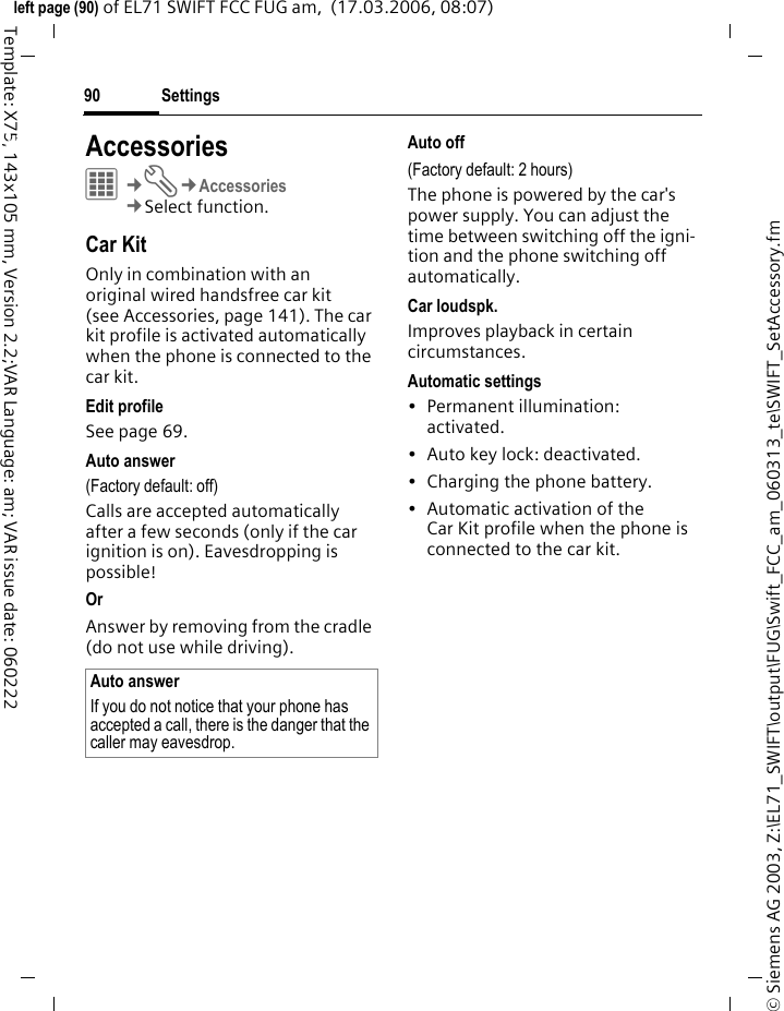 Settings88&copy; Siemens AG 2003, Z:\EL71_SWIFT\output\FUG\Swift_FCC_am_060313_te\SWIFT_Network.fmleft page (88) of EL71 SWIFT FCC FUG am,  (16.03.2006, 15:43)Template: X75, 143x105 mm, Version 2.2;VAR Language: am; VAR issue date: 060222Settings NetworkC&cent;T&cent;Network&cent;Select function. Line bThis function is only displayed if it is supported by the service provider. Two separate phone numbers must be registered on the phone.Select line&ntilde;Change the connection.&atilde;Display the current phone number.Protected(Phone-code protected)You may limit usage to one phone number.Network infoThe list of GSM networks currently available is displayed.&AElig;Indicates forbidden service providers (depending on SIM card).Choose netwrkNetwork search takes place again if, for example, you leave your home network or want to register on a different network. The search can take place in Manual (see Network info) or Automatic mode (see also Preferred net).Preferred net Enter your preferred service provid-ers here in order of preference for when you leave your home network (e.g. if there are differences in price).The current service provider is displayed.&igrave;Show list of preferred networks.<Empty> Select.Additional informationSpecial settings may be made for each phone number (e.g. ringtones, call diversion, etc.). To do this, first switch to the required phone number.