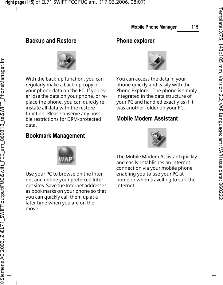 113My stuffright page (113) of EL71 SWIFT FCC FUG am,  (17.03.2006, 08:07)&copy; Siemens AG 2003, Z:\EL71_SWIFT\output\FUG\Swift_FCC_am_060313_te\SWIFT_MediaPool.fmTemplate: X75, 143x105 mm, Version 2.2;VAR Language: am; VAR issue date: 060222Directory structureSeparate folders have already been created for different data types in My stuff. These folders cannot be changed.Folder DescriptionThe structure, names and contents can vary, depending on the service providerFormatSounds Music, ringtones mp3m3umidamrwavaacacc+Pictures Pictures bmpbmxjpgjpegpnggifsvgwbmpVideos Videos 3gpmp4Topics Theme packages sdtGames Java archive jarDownload info jadApplica-tions Applications, such as Photo Editor or Download Assistant*Other Text modules tmoInternet pages htmlwmlDepending on the service provider, the structure, folder names, content and range of functions in My stuff may vary.