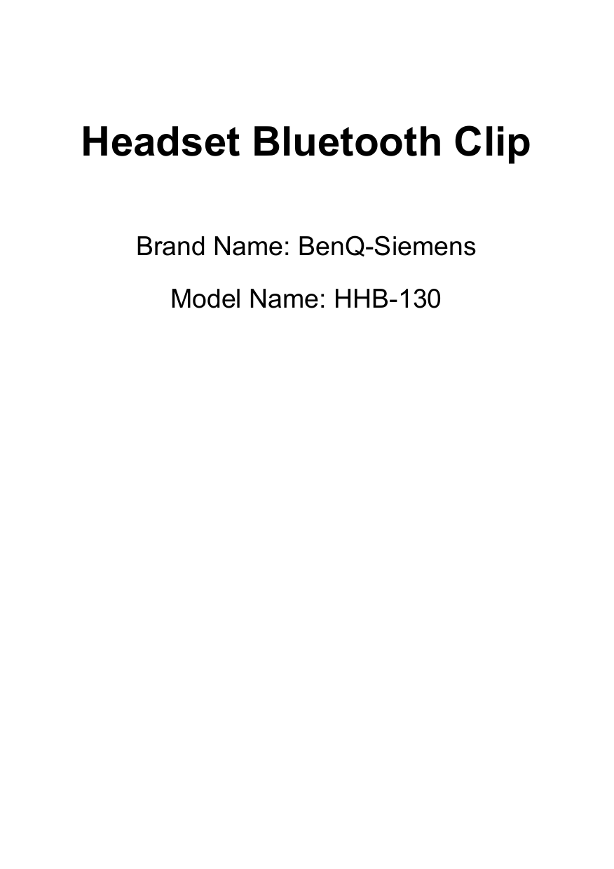  Headset Bluetooth Clip  Brand Name: BenQ-Siemens Model Name: HHB-130  