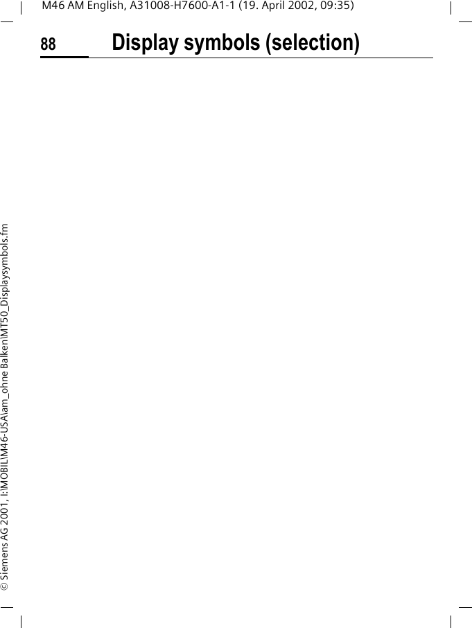 Display symbols (selection)88M46 AM English, A31008-H7600-A1-1 (19. April 2002, 09:35)&copy; Siemens AG 2001, I:\MOBIL\M46-USA\am_ohne Balken\MT50_Displaysymbols.fm