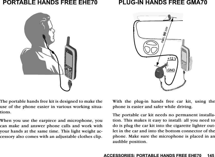 $&amp;&amp;(6625,(63257$%/(+$1'6)5(((+(3257$%/(+$1'6)5(((+(7KHSRUWDEOHKDQGVIUHHNLWLVGHVLJQHGWRPDNHWKHXVHRIWKHSKRQHHDVLHULQYDULRXVZRUNLQJVLWXDWLRQV:KHQ\RXXVHWKHHDUSLHFHDQGPLFURSKRQH\RXFDQPDNHDQG DQVZHUSKRQHFDOOVDQG ZRUNZLWK\RXUKDQGVDWWKHVDPHWLPH7KLVOLJKWZHLJKWDFFHVVRU\DOVRFRPHVZLWKDQDGMXVWDEOHFORWKHVFOLS3/8*,1+$1'6)5((*0$:LWKWKHSOXJLQKDQGVIUHHFDUNLWXVLQJWKHSKRQHLVHDVLHUDQGVDIHUZKLOHGULYLQJ7KHSRUWDEOHFDUNLWQHHGVQRSHUPDQHQWLQVWDOODWLRQ7KLVPDNHVLWHDV\WRLQVWDOODOO\RXQHHGWRGRLVSOXJWKHFDUNLWLQWRWKHFLJDUHWWHOLJKWHURXWOHWLQWKHFDUDQGLQWRWKHERWWRPFRQQHFWRURIWKHSKRQH0DNHVXUHWKHPLFURSKRQHLVSODFHGLQDQDXGLEOHSRVLWLRQ9*1'