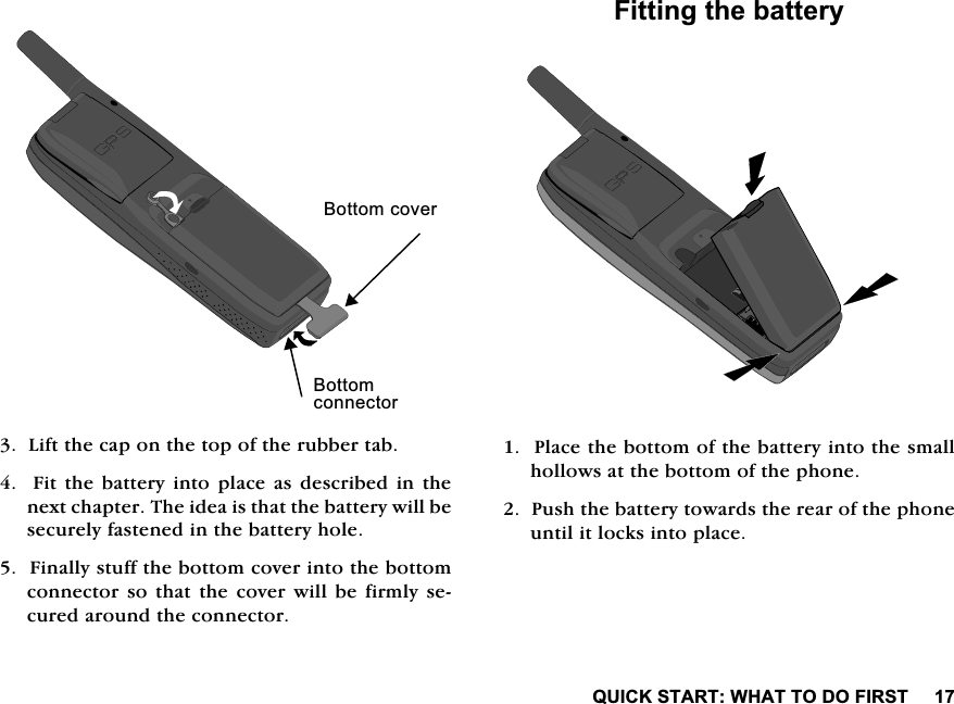 48,&amp;.67$57:+$772'2),567/LIWWKHFDSRQWKHWRSRIWKHUXEEHUWDE)LWWKHEDWWHU\LQWRSODFHDVGHVFULEHGLQWKHQH[WFKDSWHU7KHLGHDLVWKDWWKHEDWWHU\ZLOOEHVHFXUHO\IDVWHQHGLQWKHEDWWHU\KROH)LQDOO\VWXIIWKHERWWRPFRYHULQWRWKHERWWRPFRQQHFWRU VR WKDW WKHFRYHU ZLOO EH ILUPO\ VHFXUHGDURXQGWKHFRQQHFWRU)LWWLQJWKHEDWWHU\3ODFHWKHERWWRPRIWKHEDWWHU\LQWRWKHVPDOOKROORZVDWWKHERWWRPRIWKHSKRQH3XVKWKHEDWWHU\WRZDUGVWKHUHDURIWKHSKRQHXQWLOLWORFNVLQWRSODFH%RWWRPFRYHU%RWWRPFRQQHFWRU