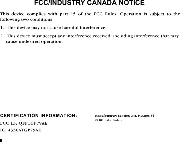 ,,)&amp;&amp;,1'8675<&amp;$1$'$127,&amp;(7KLVGHYLFHFRPSOLHVZLWKSDUWRIWKH)&amp;&amp;5XOHV2SHUDWLRQLVVXEMHFWWRWKHIROORZLQJWZRFRQGLWLRQV7KLVGHYLFHPD\QRWFDXVHKDUPIXOLQWHUIHUHQFH7KLVGHYLFHPXVWDFFHSWDQ\LQWHUIHUHQFHUHFHLYHGLQFOXGLQJLQWHUIHUHQFHWKDWPD\FDXVHXQGHVLUHGRSHUDWLRQ&amp;(57,),&amp;$7,21,1)250$7,21)&amp;&amp;,'4)37*3$(,&amp;$7*3$(0DQXIDFWXUHU%HQHIRQ2<-32%R[6DOR)LQODQG