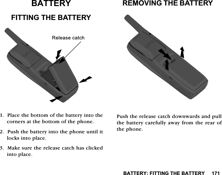 %$77(5<),77,1*7+(%$77(5<%$77(5<),77,1*7+(%$77(5<3ODFHWKHERWWRPRIWKHEDWWHU\LQWRWKHFRUQHUVDWWKHERWWRPRIWKHSKRQH3XVKWKHEDWWHU\LQWRWKHSKRQHXQWLOLWORFNVLQWRSODFH0DNHVXUHWKHUHOHDVHFDWFKKDVFOLFNHGLQWRSODFH5(029,1*7+(%$77(5<3XVKWKHUHOHDVHFDWFKGRZQZDUGVDQGSXOOWKHEDWWHU\FDUHIXOO\DZD\IURPWKHUHDURIWKHSKRQH5HOHDVHFDWFK