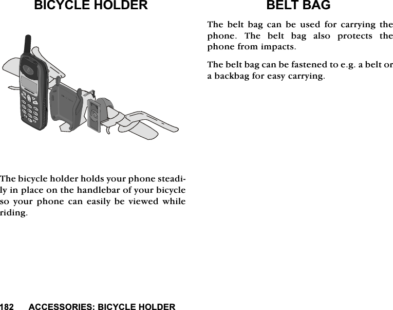 $&amp;&amp;(6625,(6%,&amp;<&amp;/(+2/'(5$&amp;&amp;(6625,(6%,&amp;<&amp;/(+2/'(57KHELF\FOHKROGHUKROGV\RXUSKRQHVWHDGLO\LQSODFHRQWKHKDQGOHEDURI\RXUELF\FOHVR \RXU SKRQHFDQ HDVLO\ EH YLHZHGZKLOHULGLQJ%(/7%$*7KH EHOW EDJ FDQ EH XVHG IRU FDUU\LQJ WKHSKRQH 7KH EHOW EDJ DOVR SURWHFWV WKHSKRQHIURPLPSDFWV7KHEHOWEDJFDQEHIDVWHQHGWRHJDEHOWRUDEDFNEDJIRUHDV\FDUU\LQJ