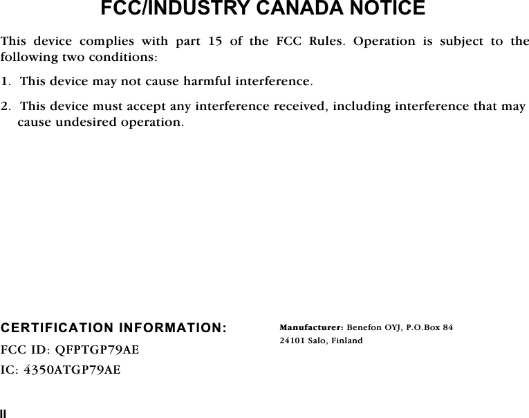 ,,)&amp;&amp;,1'8675<&amp;$1$'$127,&amp;(7KLVGHYLFHFRPSOLHVZLWKSDUWRIWKH)&amp;&amp;5XOHV2SHUDWLRQLVVXEMHFWWRWKHIROORZLQJWZRFRQGLWLRQV7KLVGHYLFHPD\QRWFDXVHKDUPIXOLQWHUIHUHQFH7KLVGHYLFHPXVWDFFHSWDQ\LQWHUIHUHQFHUHFHLYHGLQFOXGLQJLQWHUIHUHQFHWKDWPD\FDXVHXQGHVLUHGRSHUDWLRQ&amp;(57,),&amp;$7,21,1)250$7,21)&amp;&amp;,'4)37*3$(,&amp;$7*3$(0DQXIDFWXUHU%HQHIRQ2<-32%R[6DOR)LQODQG