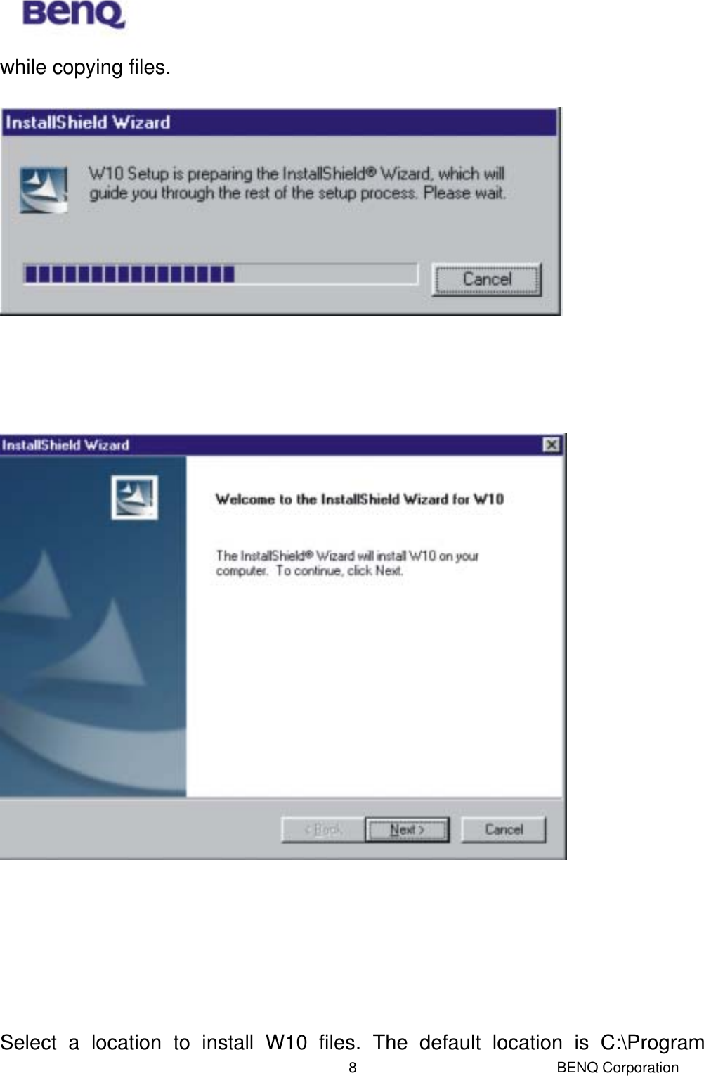  BENQ Corporation 8while copying files.              Select a location to install W10 files. The default location is C:\Program 