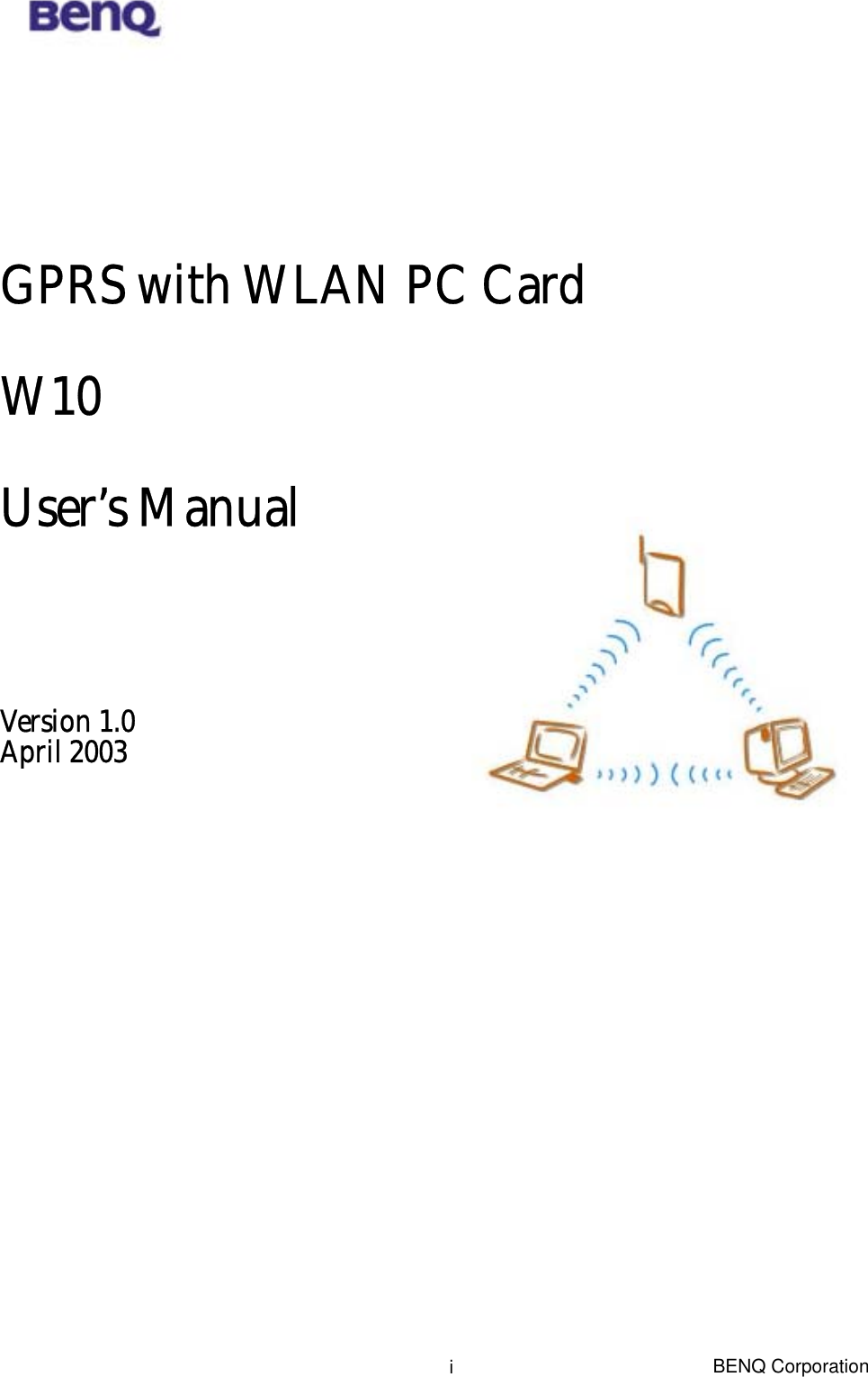  BENQ Corporation i     GPRS with WLAN PC Card  W10 User’s Manual  Version 1.0   April 2003  