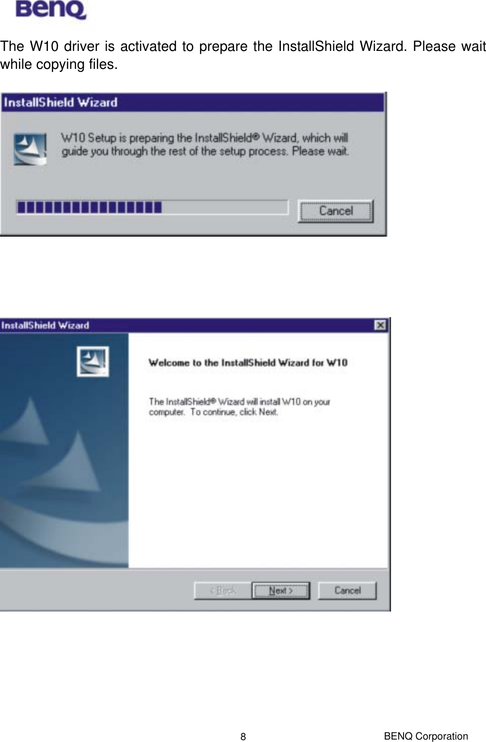  BENQ Corporation 8The W10 driver is activated to prepare the InstallShield Wizard. Please wait while copying files.              