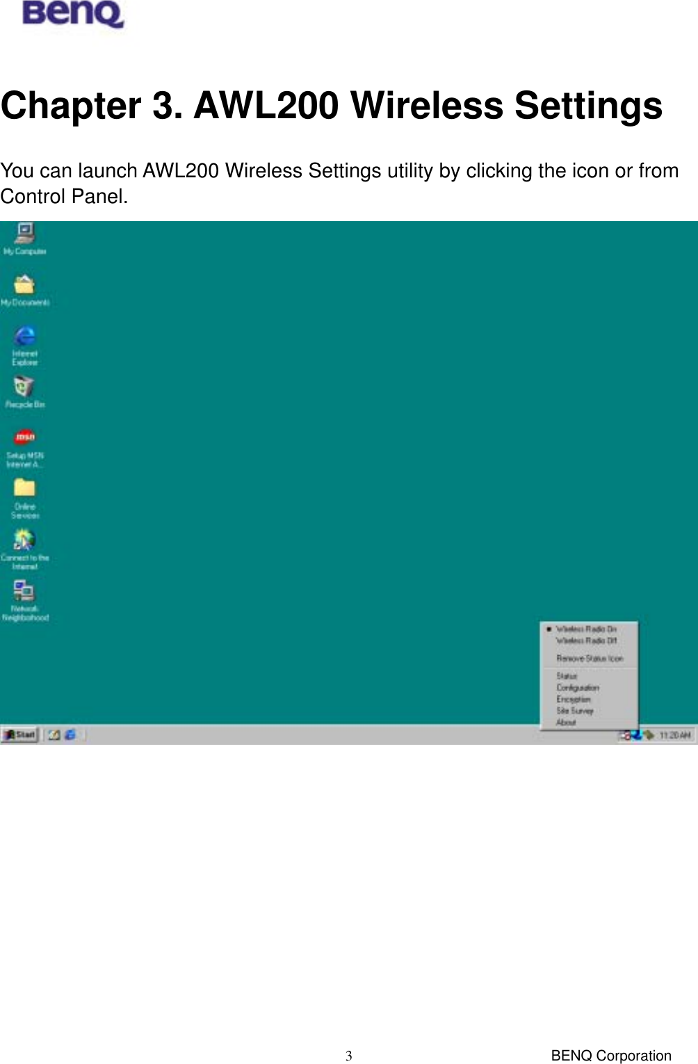  BENQ Corporation 3Chapter 3. AWL200 Wireless Settings You can launch AWL200 Wireless Settings utility by clicking the icon or from Control Panel.  