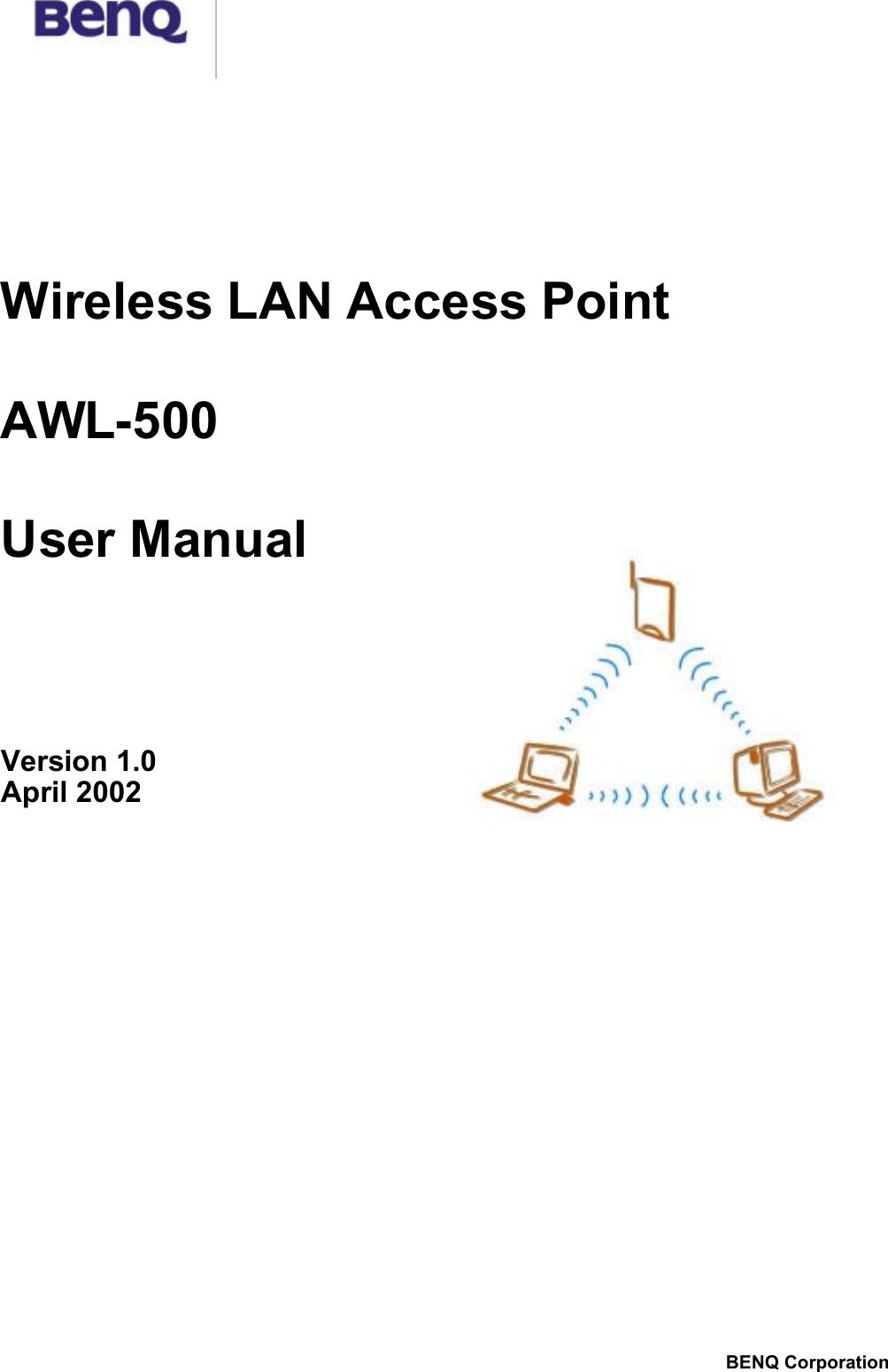 BENQ CorporationWireless LAN Access PointAWL-500User ManualVersion 1.0 April 2002