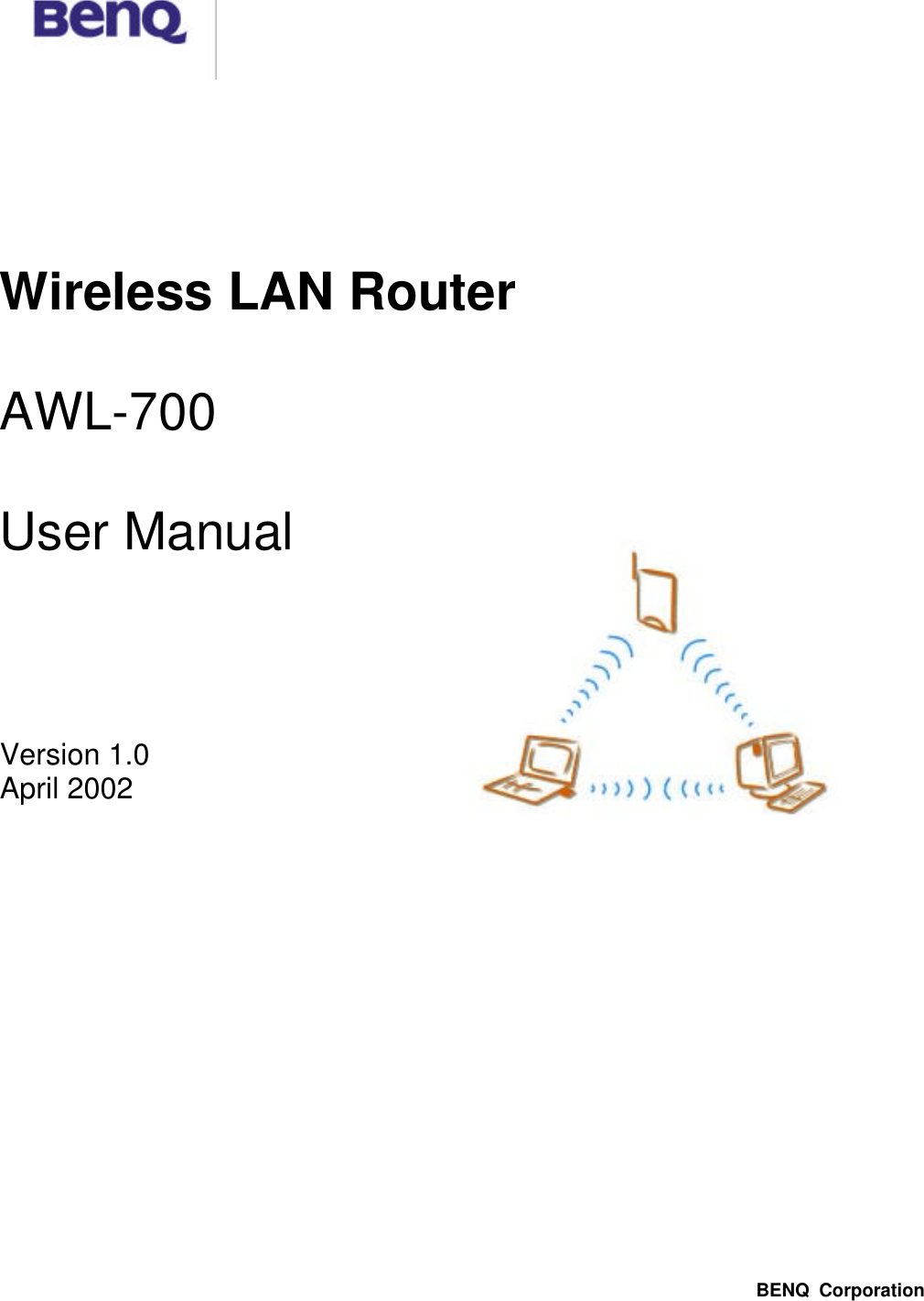  BENQ Corporation            Wireless LAN Router AWL-700 User Manual  Version 1.0   April 2002 
