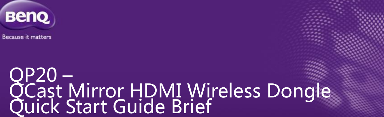 QP20 –QCast Mirror HDMI Wireless DongleQuick Start Guide Brief