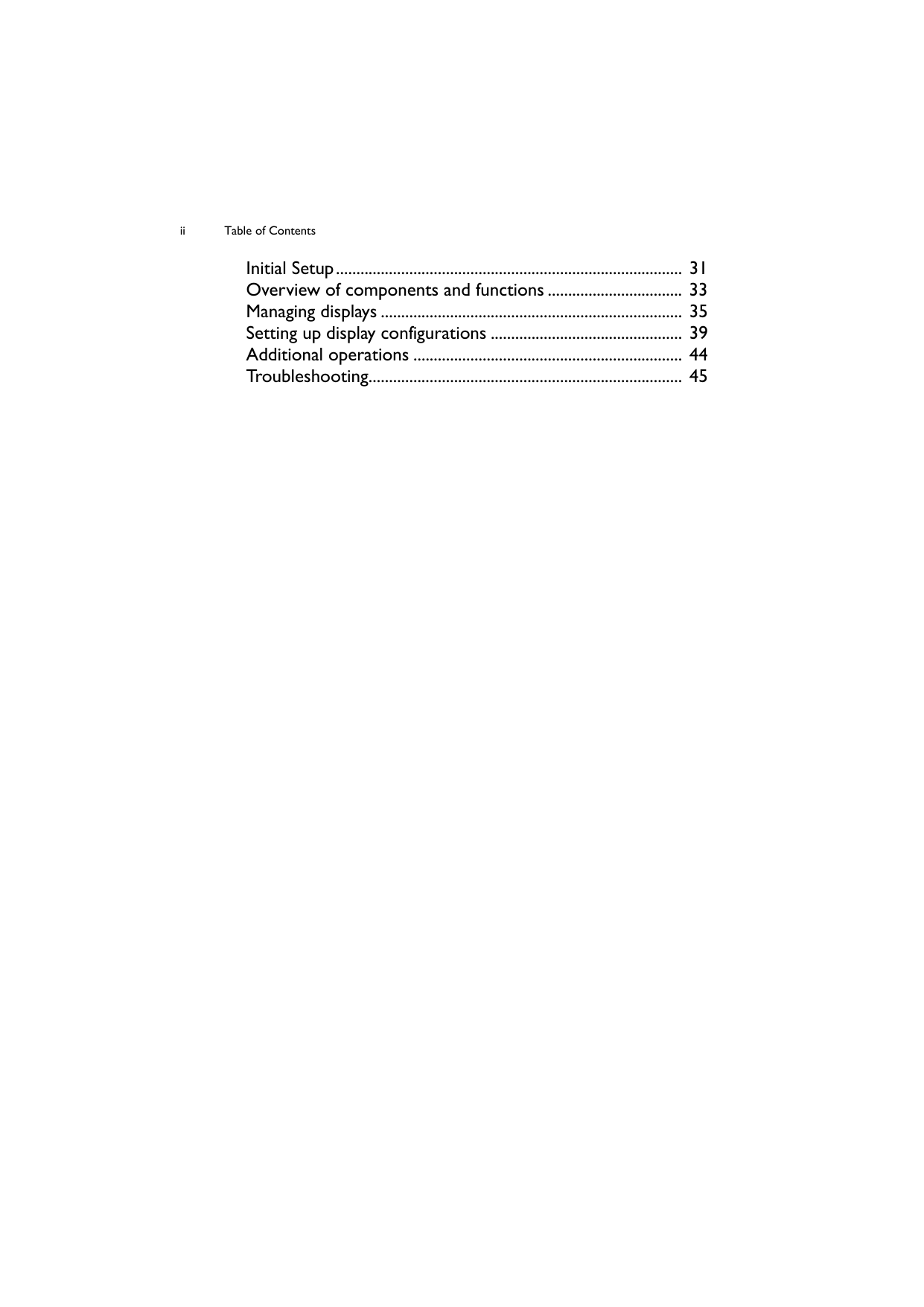 Table of ContentsiiInitial Setup..................................................................................... 31Overview of components and functions ................................. 33Managing displays .......................................................................... 35Setting up display configurations ............................................... 39Additional operations .................................................................. 44Troubleshooting............................................................................. 45