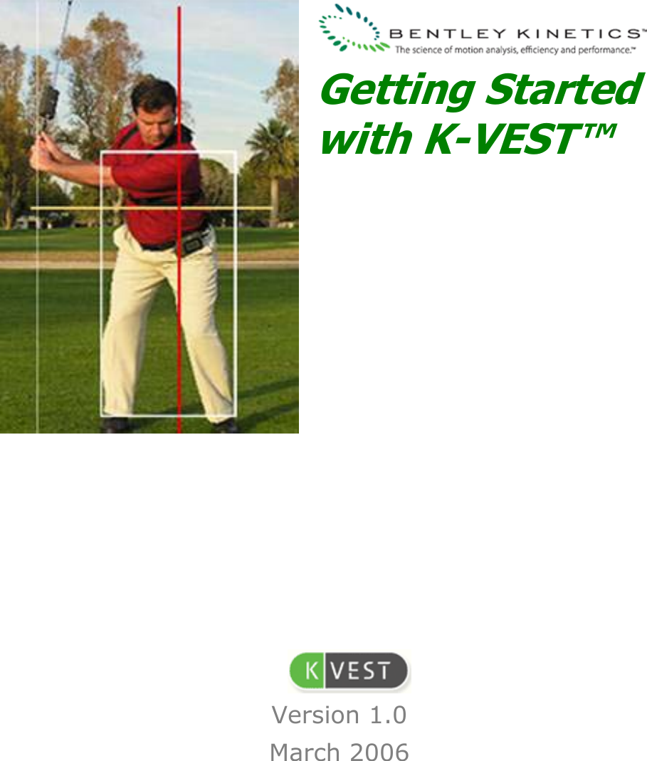    Getting Started  with K-VEST™                   Version 1.0 March 2006  