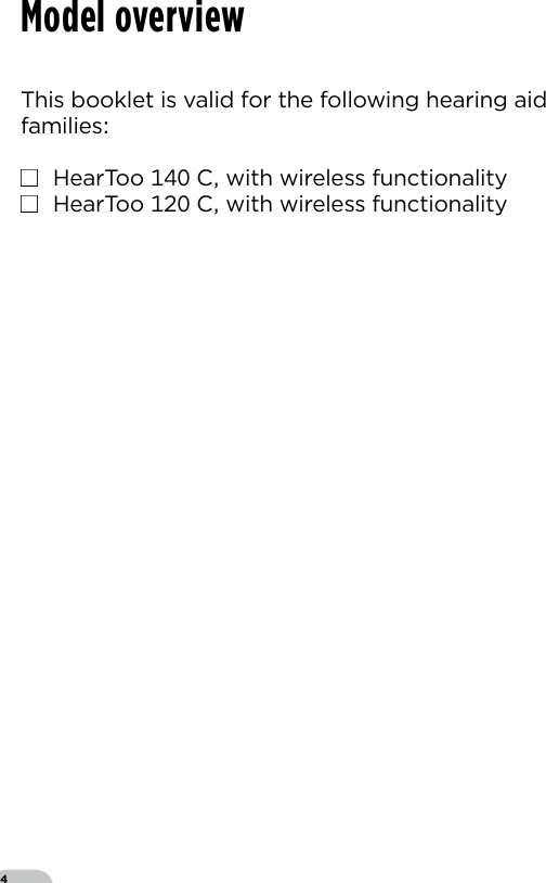 4This booklet is valid for the following hearing aidfamilies■  HearToo  C with wireless functionality■  HearToo  C with wireless functionalityModel overview