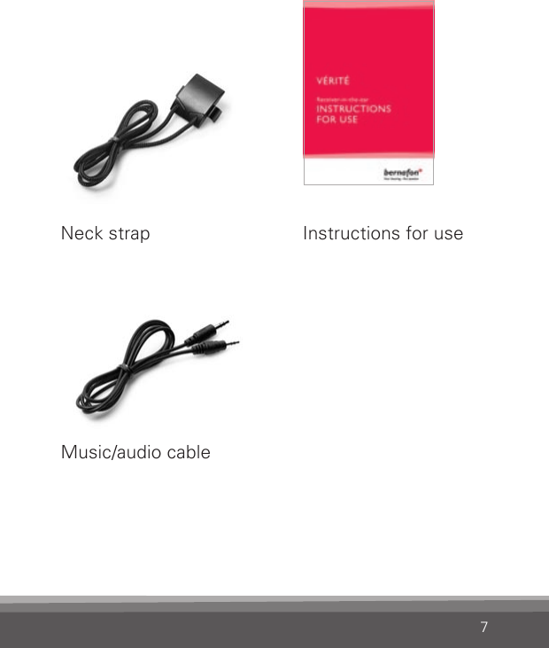 7Neck strapMusic/audio cableInstructions for use