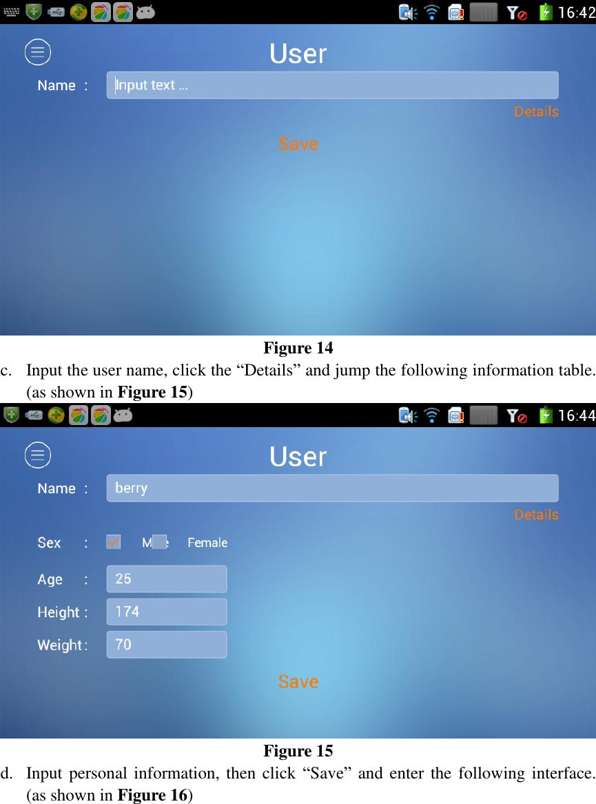  Figure 14 c. Input the user name, click the “Details” and jump the following information table. (as shown in Figure 15)  Figure 15 d. Input personal information, then click “Save”  and enter the following interface. (as shown in Figure 16) 