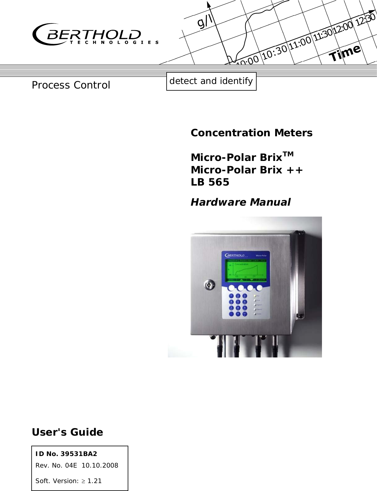   Process Control ID No. 39531BA2 Rev. No. 04E  10.10.2008 Soft. Version: &ge; 1.21 detect and identify User's Guide Concentration Meters  Micro-Polar BrixTM Micro-Polar Brix ++ LB 565 Hardware Manual 